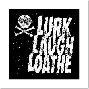 Lurk, Laugh, Loathe Posters and Art